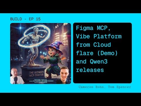 EP 15 - What is the figma MCP really like? plus China makes a big play for talent and Qwen updates!