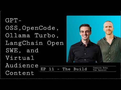 EP 11 – GPT-OSS and OpenCode Optionality, Ollama Turbo, LangChain Open SWE, Virtual Audience Testing